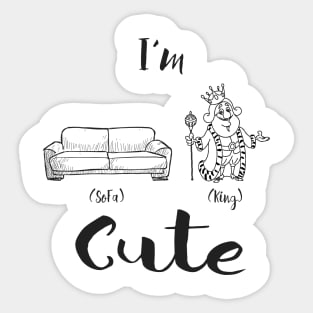 I'm sofa king cute Sticker